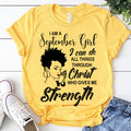 I'm September girl Christ gives me strength melanin t shirt September birthday shirts, a queen was born in September, September afro shirt T shirts for Woman