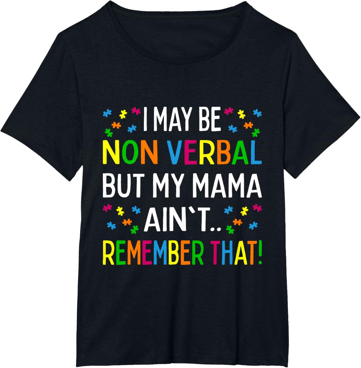 I May Be Non Verbal But My Mama Ain't Remember That Autism
