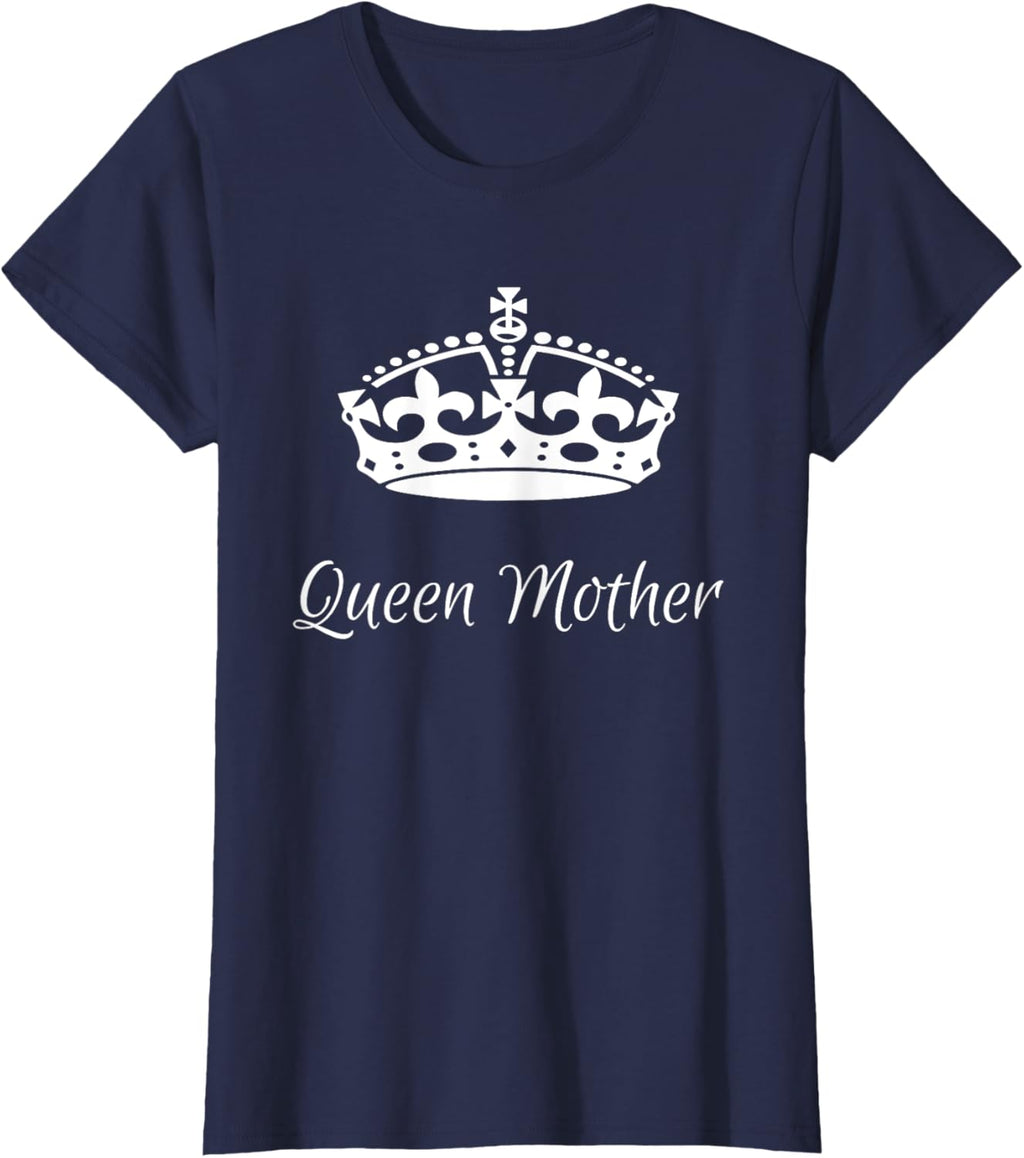 QUEEN MOTHER, best Mother's day gifts, mom, grandma t-shirts