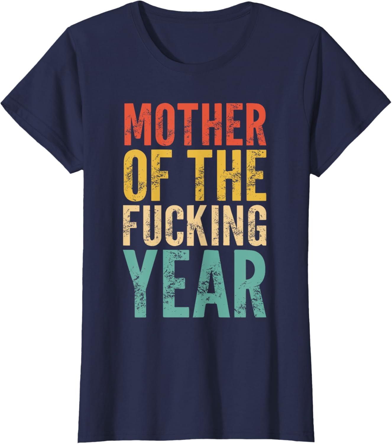 Mother of The Fucking Year Funny Mother's Day