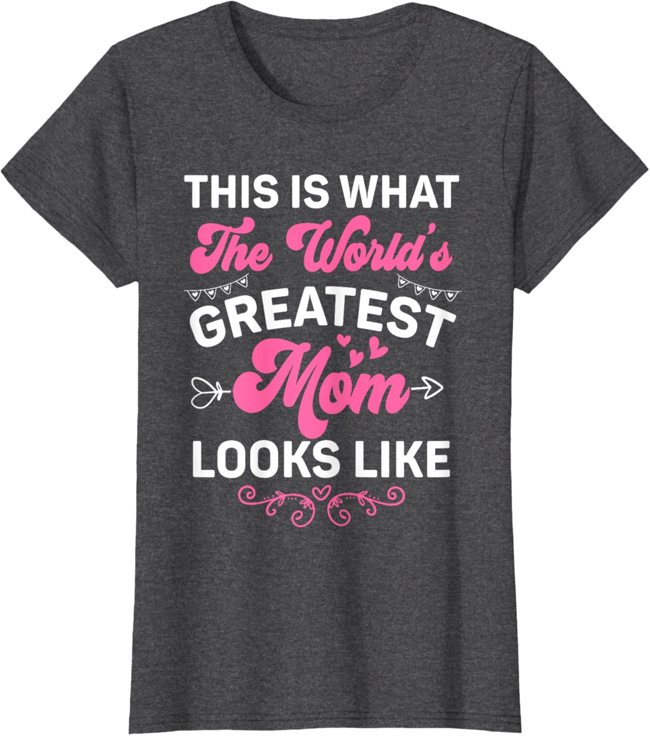 This Is What World's Greatest Mom Looks Like Mother's Day