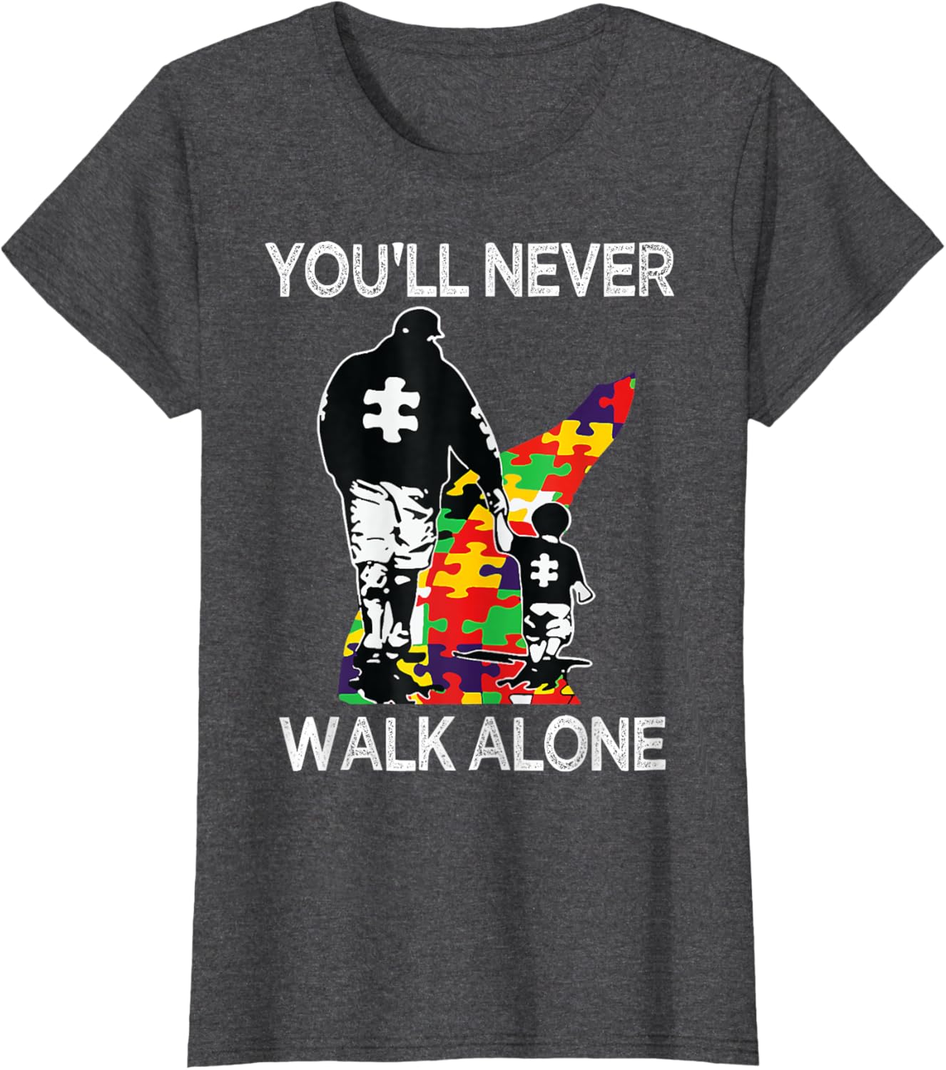 Autism Dad Support Alone Puzzle You'll Never Walk