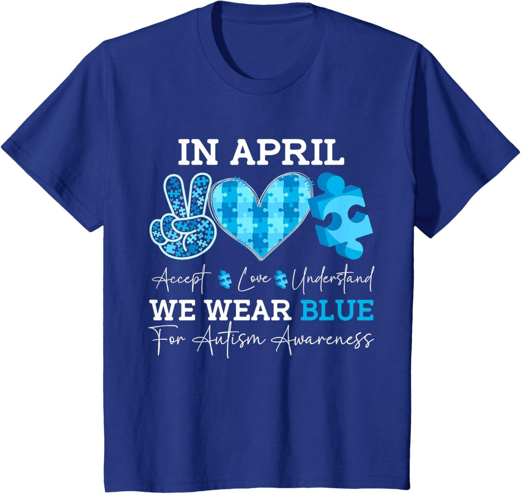 In April We Wear Blue Autism Awareness Men Women Kids Autism