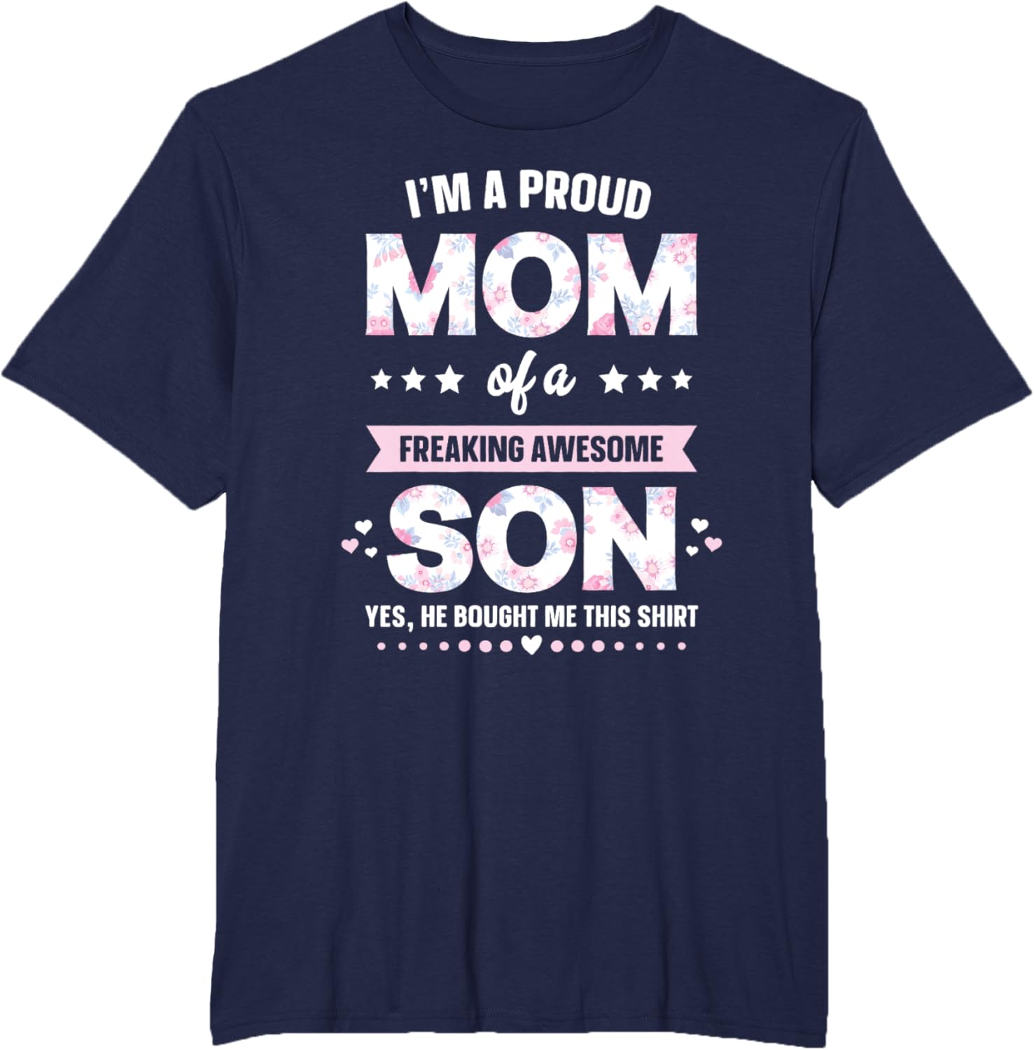 I'm A Proud Mom Shirt Gift From Son To Mom Funny Mothers Day Mother Shirt