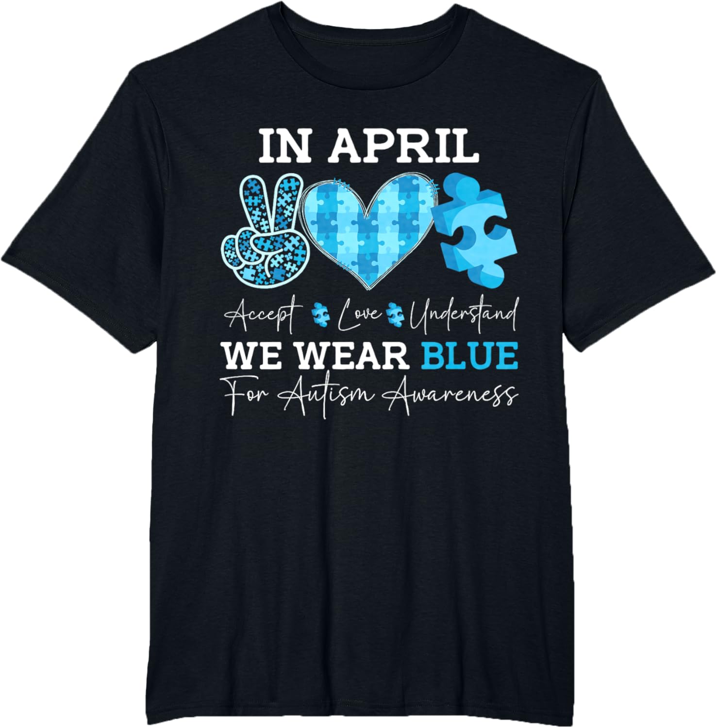 In April We Wear Blue Autism Awareness Men Women Kids Autism