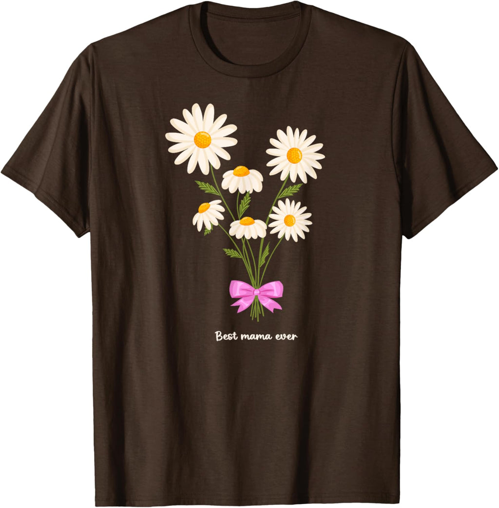 Best Mama Ever Mom Daisy Flower Mama Mother's Day