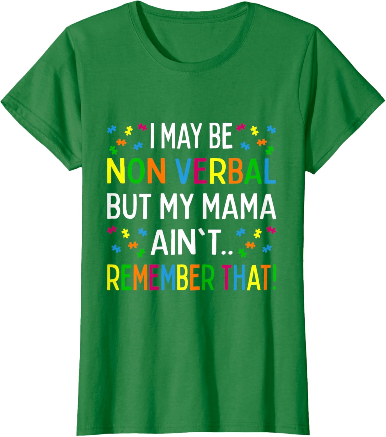 I May Be Non Verbal But My Mama Ain't Remember That Autism