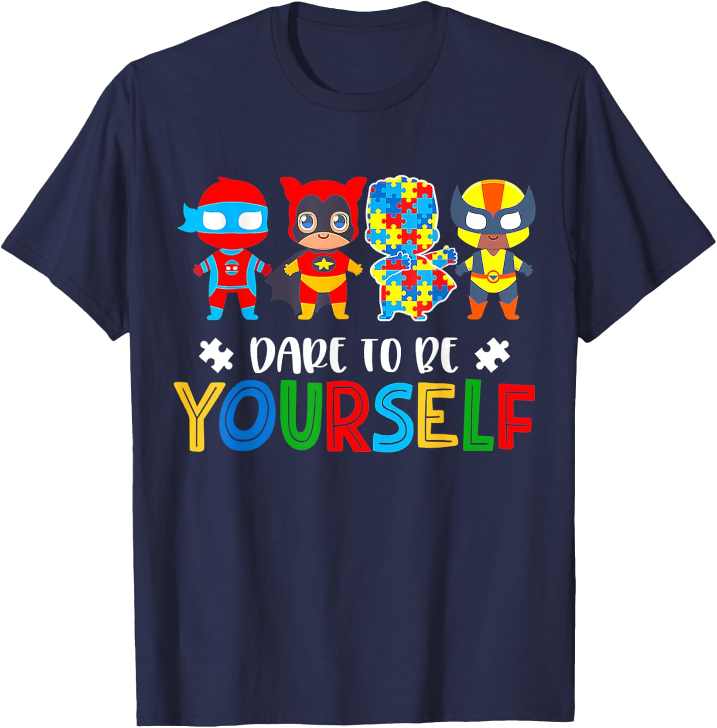 Dare To Be Yourself Autism Awareness Superheroes