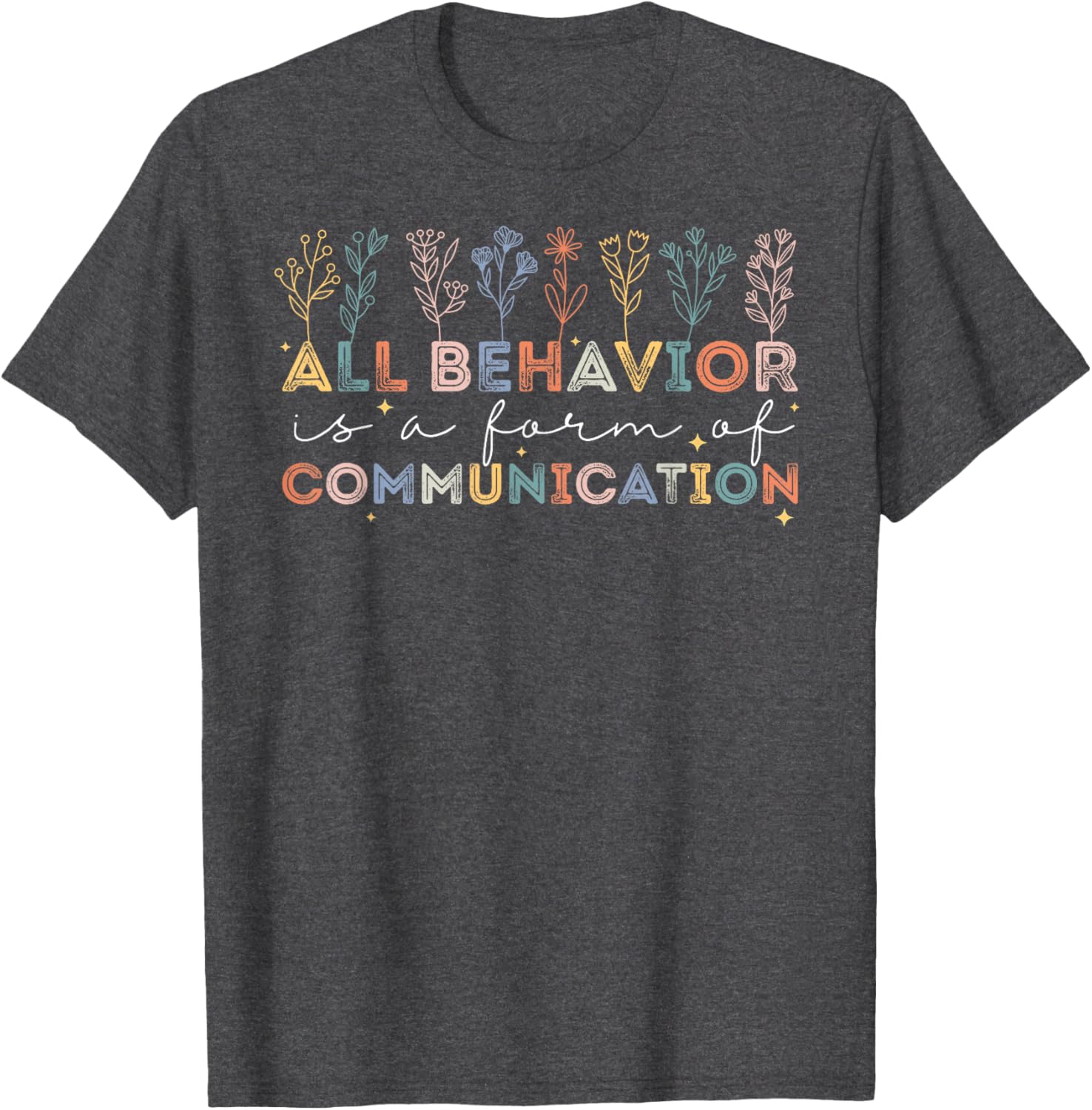 All Behavior Is A Form Of Communication Autism Awareness