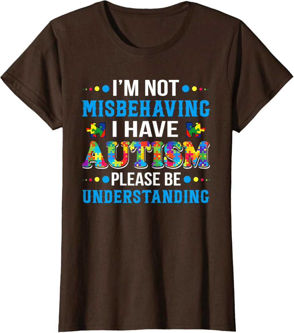 Autism Awareness I'm Not Misbehaving I Have Autism