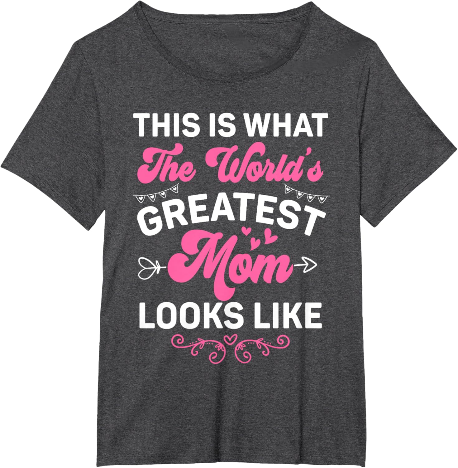 This Is What World's Greatest Mom Looks Like Mother's Day