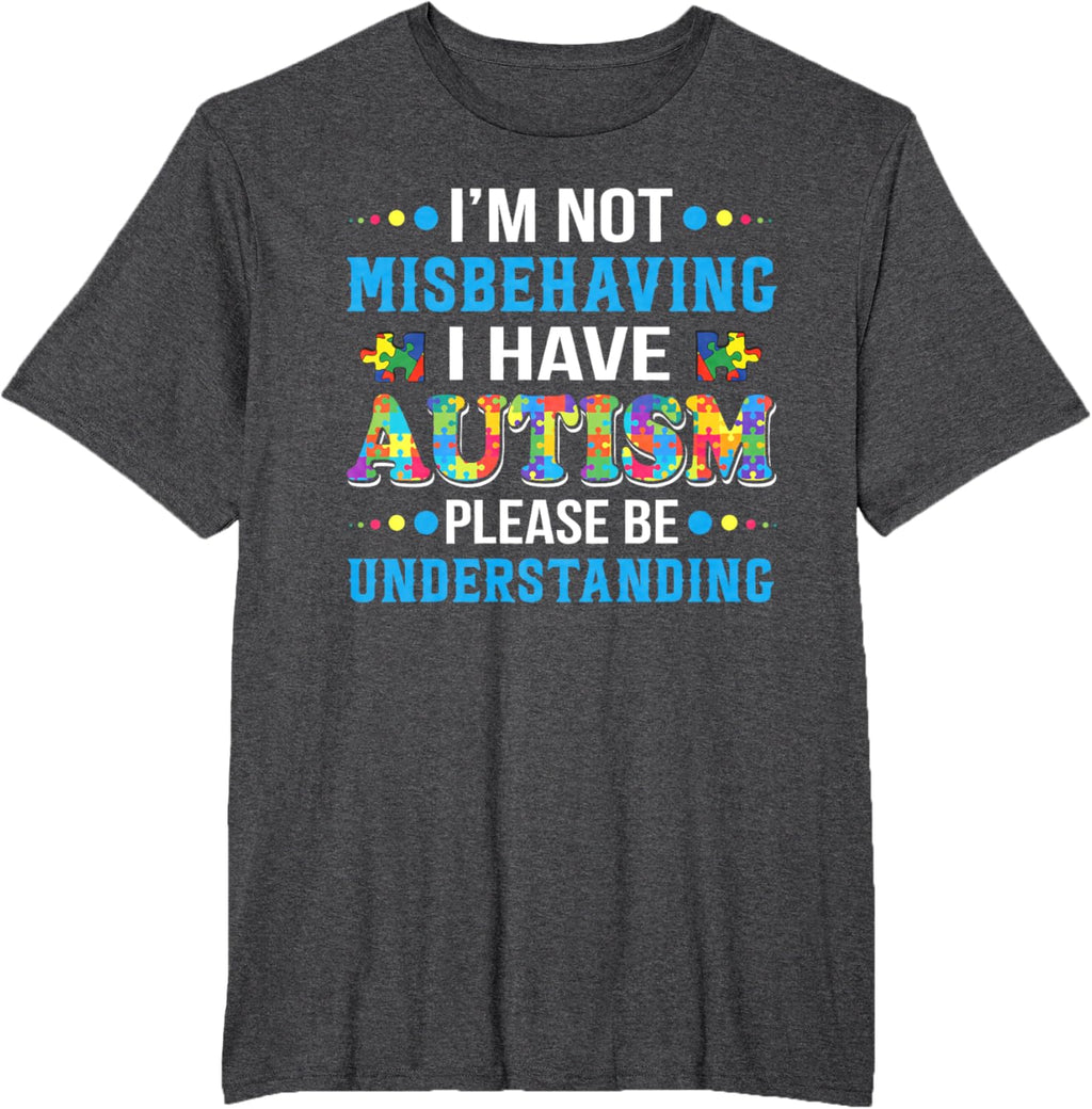 Autism Awareness I'm Not Misbehaving I Have Autism